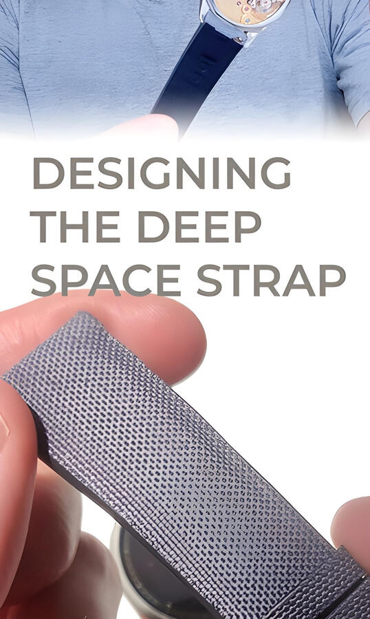 Designing Series discussing the Deep Space watch&#39;s strap design.